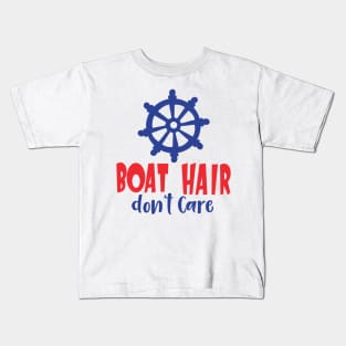 Boat Hair Don't Care, Boat's Wheel, Ship's Wheel Kids T-Shirt